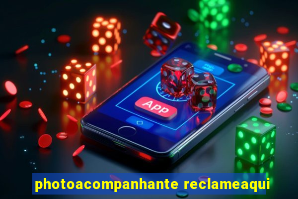 photoacompanhante reclameaqui